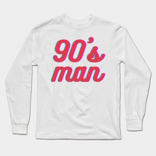 90's man Long Sleeve T-Shirt
